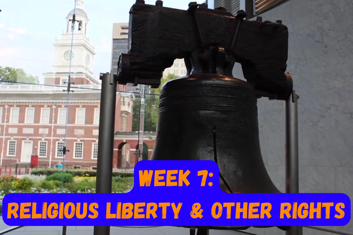 Week 7: Religious Liberty & Other Rights